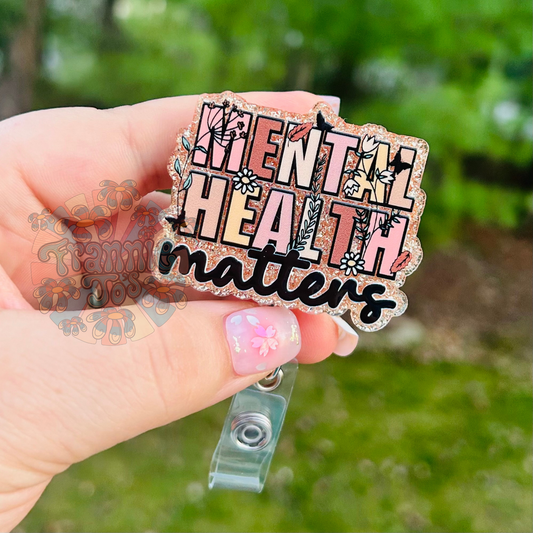 Floral mental health matters badge reel