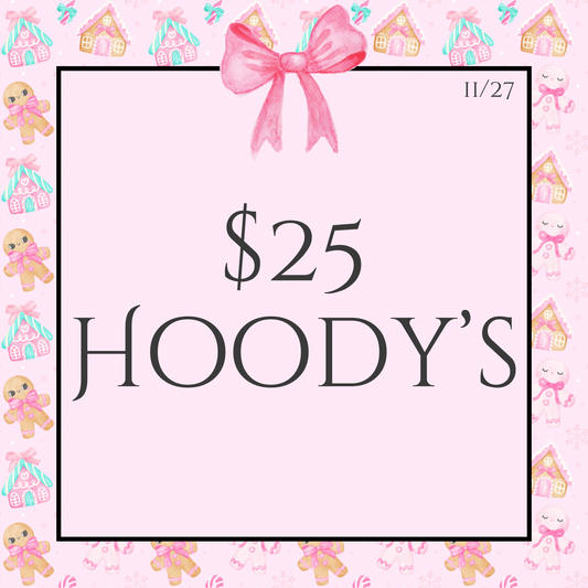 $25 Hoody's