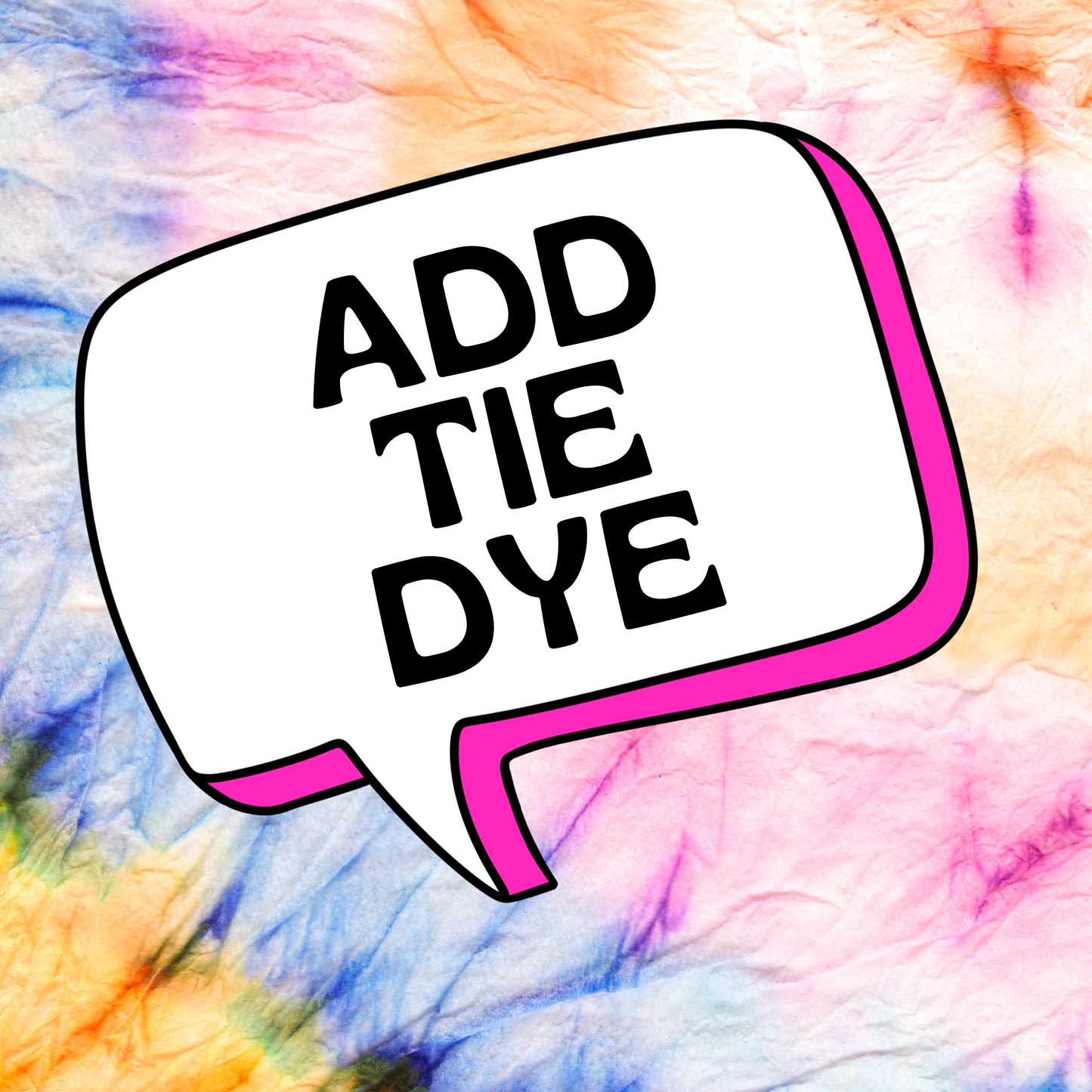 Add tie dye